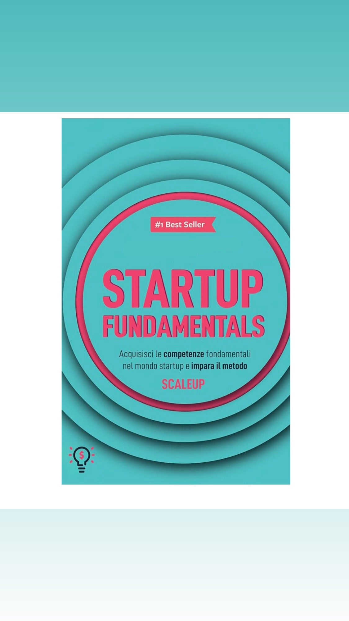 Startup Fundamentals – Le Basi per Creare una Startup di Successo